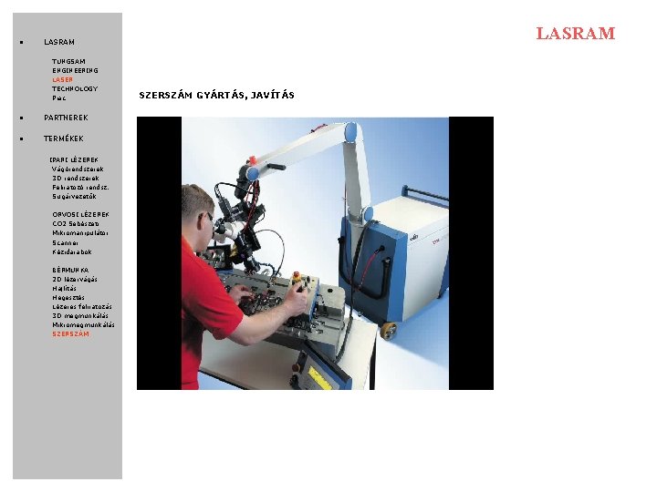  • LASRAM TUNGSAM ENGINEERING LASER TECHNOLOGY Piac • PARTNEREK • TERMÉKEK IPARI LÉZEREK