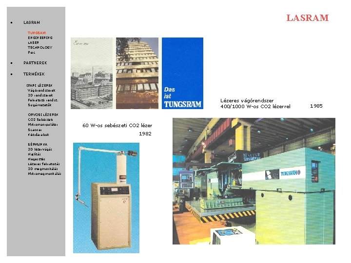  • LASRAM TUNGSAM ENGINEERING LASER TECHNOLOGY Piac • PARTNEREK • TERMÉKEK IPARI LÉZEREK