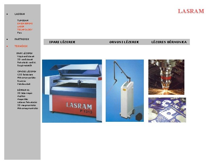  • LASRAM TUNGSAM ENGINEERING LASER TECHNOLOGY Piac • PARTNEREK • TERMÉKEK IPARI LÉZEREK