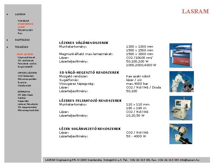  • LASRAM TUNGSAM ENGINEERING LASER TECHNOLOGY Piac • PARTNEREK • TERMÉKEK IPARI LÉZEREK
