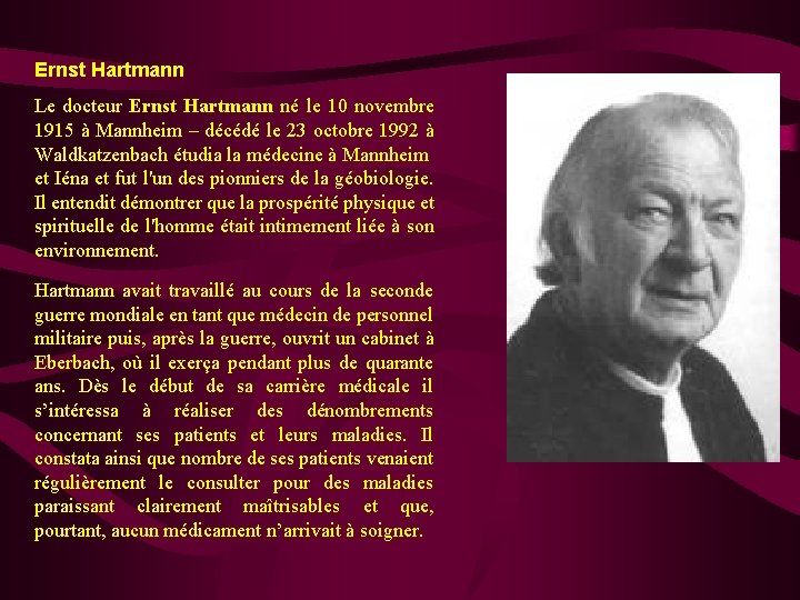 Ernst Hartmann Le docteur Ernst Hartmann né le 10 novembre 1915 à Mannheim –