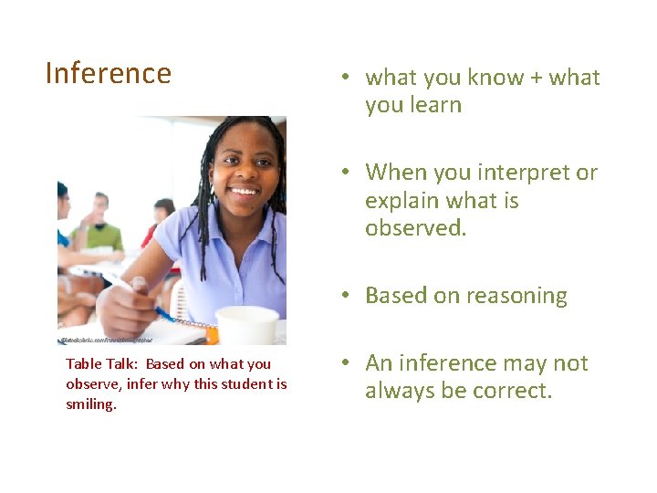 Inference • what you know + what you learn • When you interpret or