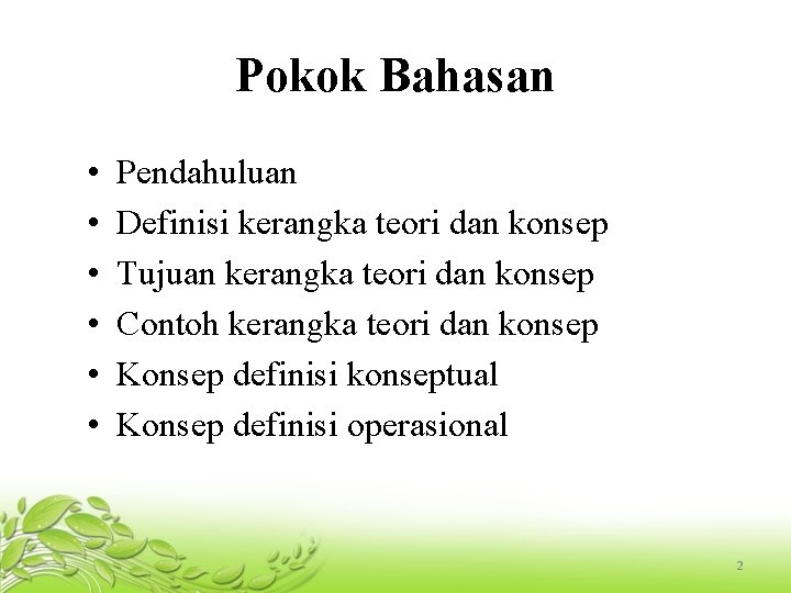 Pokok Bahasan • • • Pendahuluan Definisi kerangka teori dan konsep Tujuan kerangka teori