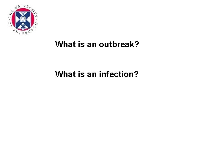 What is an outbreak? What is an infection? 