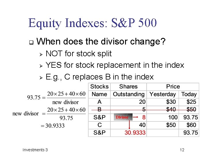 Equity Indexes: S&P 500 q When does the divisor change? Ø Ø Ø NOT