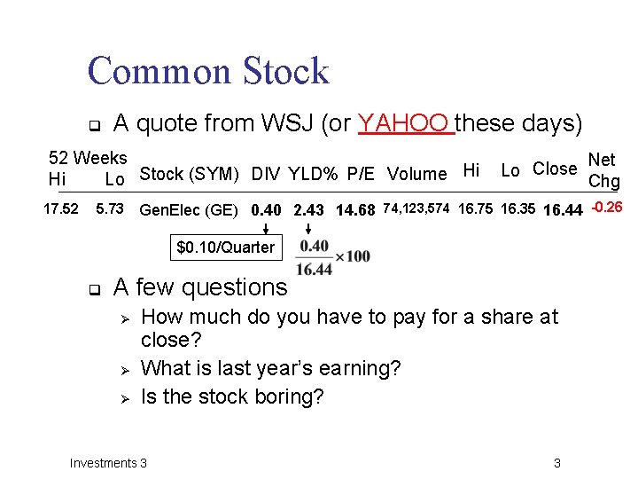 Common Stock q A quote from WSJ (or YAHOO these days) 52 Weeks Hi