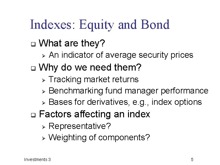 Indexes: Equity and Bond q What are they? Ø q Why do we need