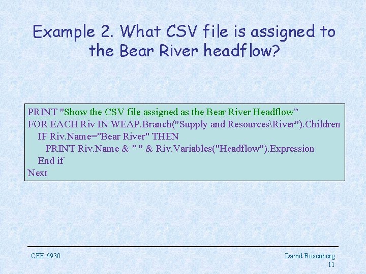 Example 2. What CSV file is assigned to the Bear River headflow? PRINT "Show