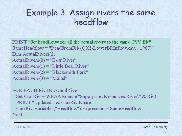 Example 3. Assign rivers the same headflow PRINT "Set headflows for all the actual