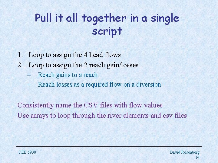 Pull it all together in a single script 1. Loop to assign the 4