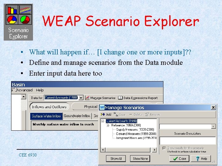 WEAP Scenario Explorer • What will happen if… [I change one or more inputs]?
