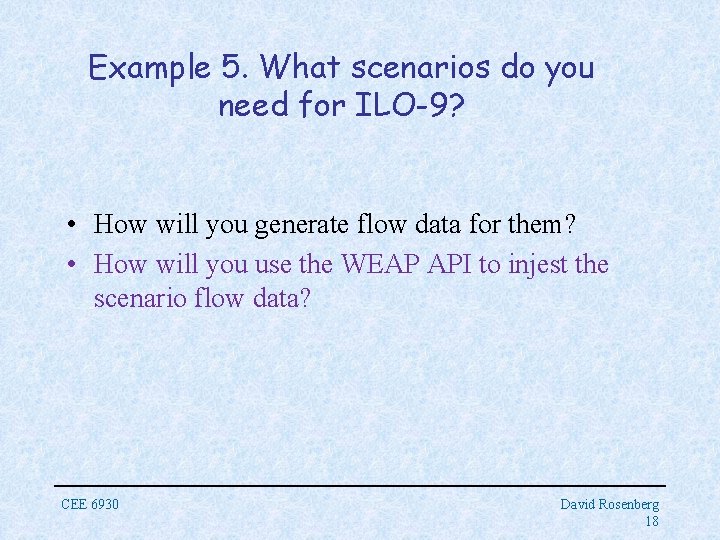 Example 5. What scenarios do you need for ILO-9? • How will you generate