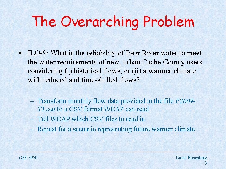 The Overarching Problem • ILO-9: What is the reliability of Bear River water to