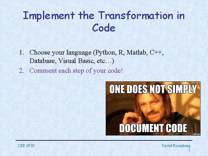 Implement the Transformation in Code 1. Choose your language (Python, R, Matlab, C++, Database,