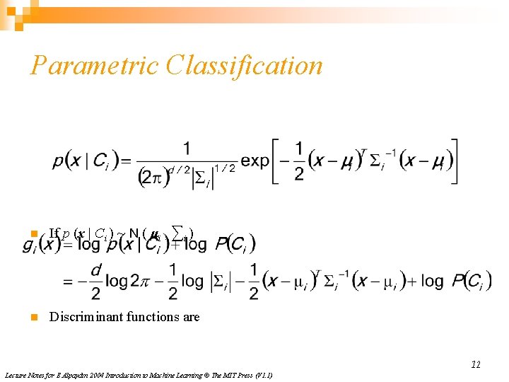 Parametric Classification n If p (x | Ci ) ~ N ( μi ,