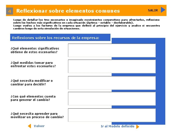 4 Reflexionar sobre elementos comunes SALIR Luego de detallar los tres escenarios e imaginado