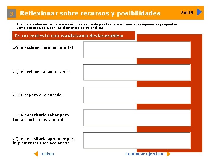 3 Reflexionar sobre recursos y posibilidades Analice los elementos del escenario desfavorable y reflexione