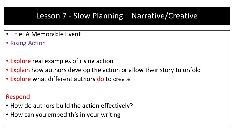 Lesson 7 - Slow Planning – Narrative/Creative • Title: A Memorable Event • Rising Lesson 7 - Slow Planning – Narrative/Creative • Title: A Memorable Event • Rising