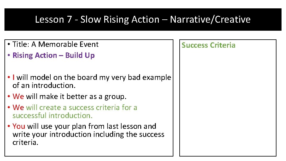 Lesson 7 - Slow Rising Action – Narrative/Creative • Title: A Memorable Event • Lesson 7 - Slow Rising Action – Narrative/Creative • Title: A Memorable Event •