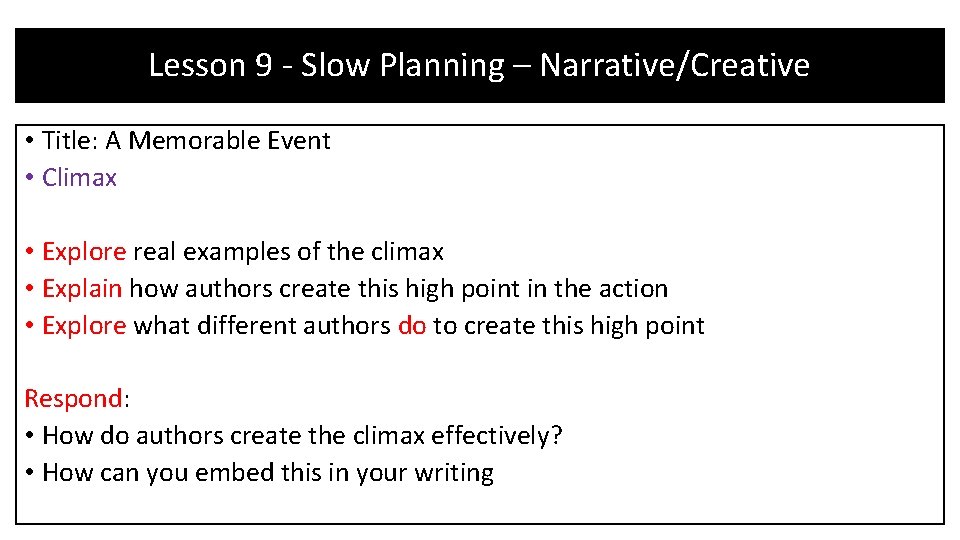 Lesson 9 - Slow Planning – Narrative/Creative • Title: A Memorable Event • Climax Lesson 9 - Slow Planning – Narrative/Creative • Title: A Memorable Event • Climax