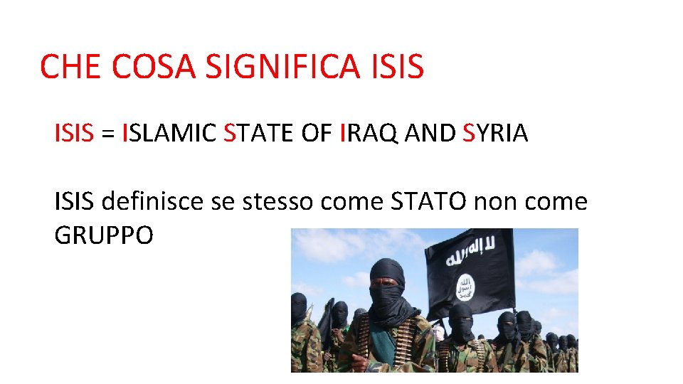 CHE COSA SIGNIFICA ISIS = ISLAMIC STATE OF IRAQ AND SYRIA ISIS definisce se