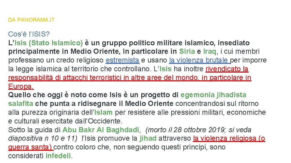 DA PANORAMA. i. T Cos’è l’ISIS? L’Isis (Stato Islamico) è un gruppo politico militare