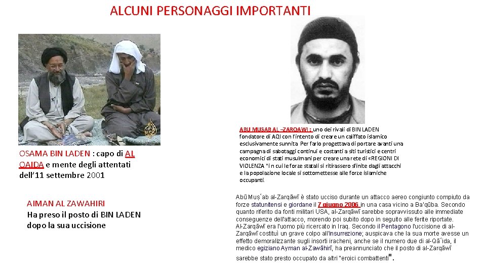 ALCUNI PERSONAGGI IMPORTANTI OSAMA BIN LADEN : capo di AL QAIDA e mente degli