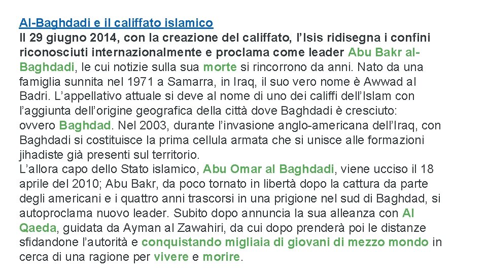 Al-Baghdadi e il califfato islamico Il 29 giugno 2014, con la creazione del califfato,