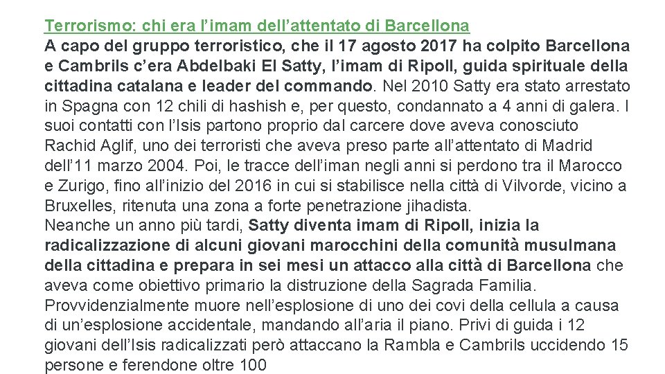 Terrorismo: chi era l’imam dell’attentato di Barcellona A capo del gruppo terroristico, che il