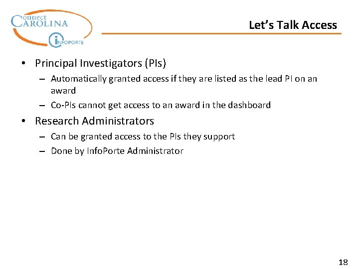 Let’s Talk Access • Principal Investigators (PIs) – Automatically granted access if they are