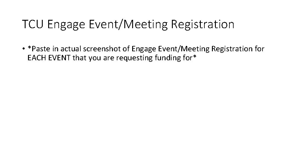 TCU Engage Event/Meeting Registration • *Paste in actual screenshot of Engage Event/Meeting Registration for