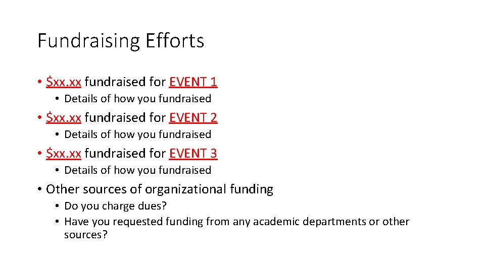 Fundraising Efforts • $xx. xx fundraised for EVENT 1 • Details of how you