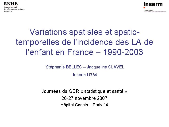 Variations spatiales et spatiotemporelles de l’incidence des LA de l’enfant en France – 1990