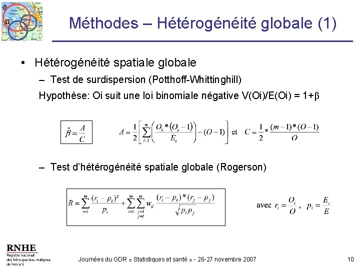 Méthodes – Hétérogénéité globale (1) • Hétérogénéité spatiale globale – Test de surdispersion (Potthoff-Whittinghill)