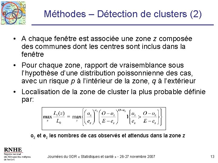 Méthodes – Détection de clusters (2) • A chaque fenêtre est associée une zone