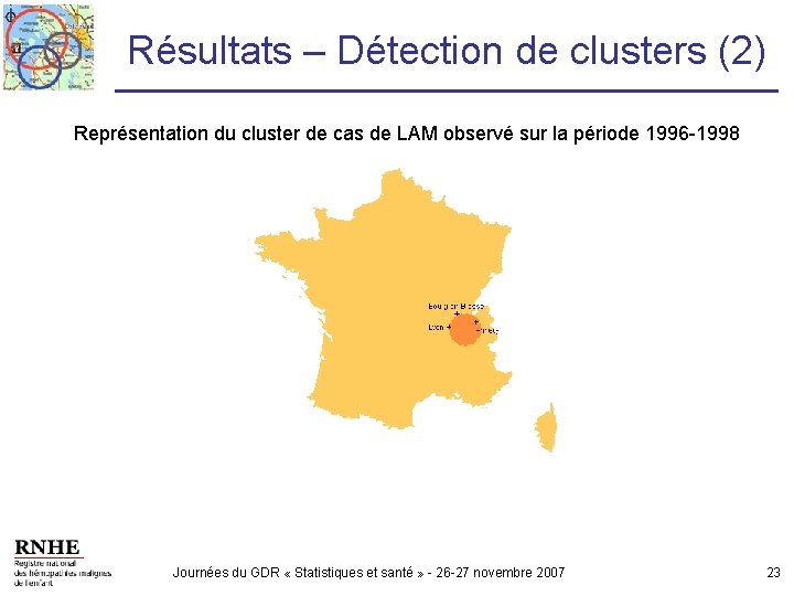 Résultats – Détection de clusters (2) Représentation du cluster de cas de LAM observé