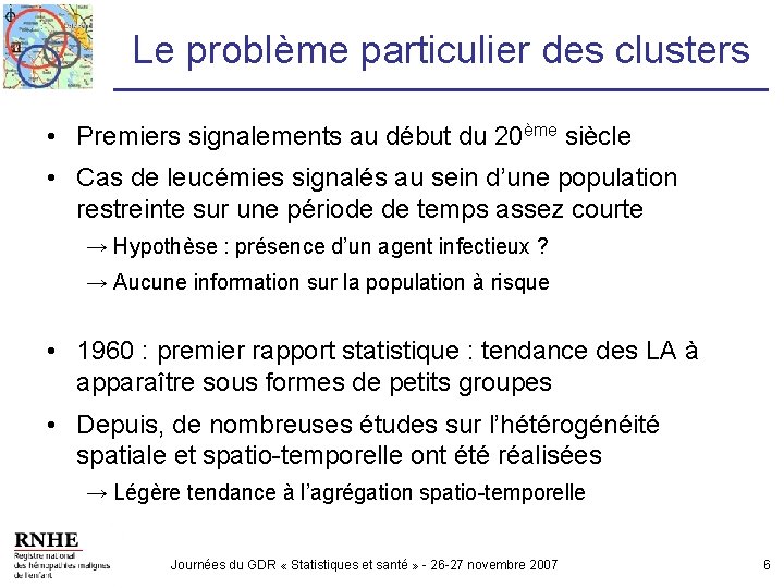 Le problème particulier des clusters • Premiers signalements au début du 20ème siècle •