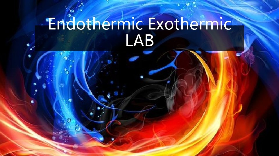 Endothermic Exothermic LAB 