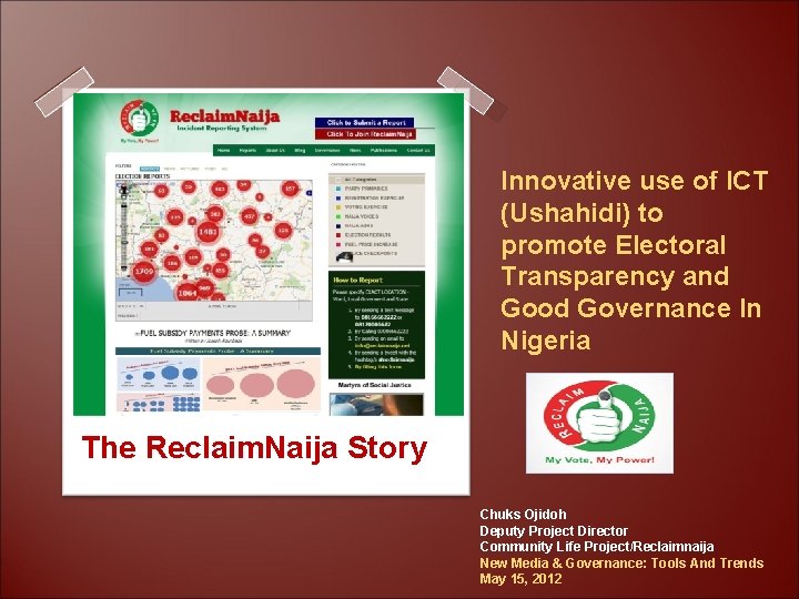 Innovative use of ICT (Ushahidi) to promote Electoral Transparency and Good Governance In Nigeria