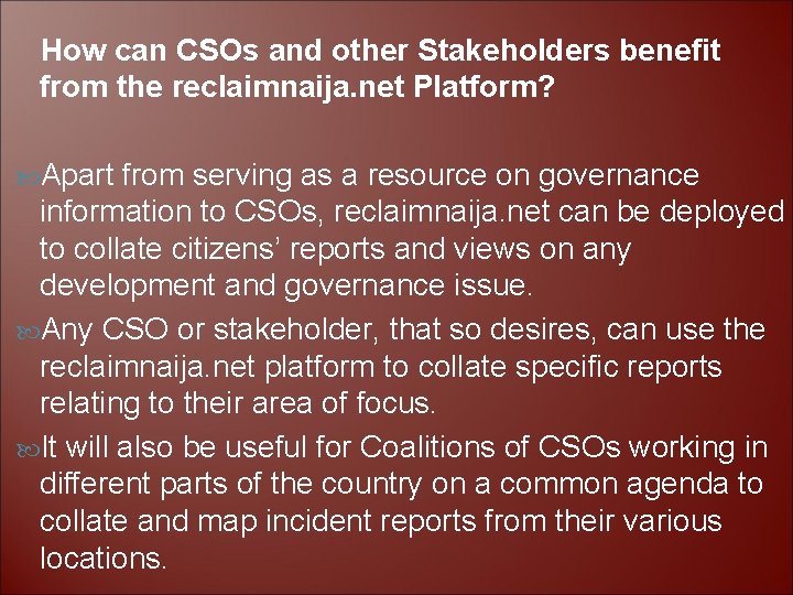 How can CSOs and other Stakeholders benefit from the reclaimnaija. net Platform? Apart from