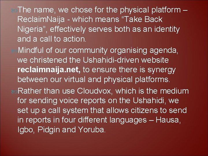  The name, we chose for the physical platform – Reclaim. Naija - which