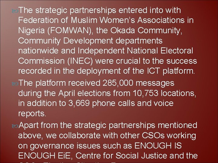  The strategic partnerships entered into with Federation of Muslim Women’s Associations in Nigeria