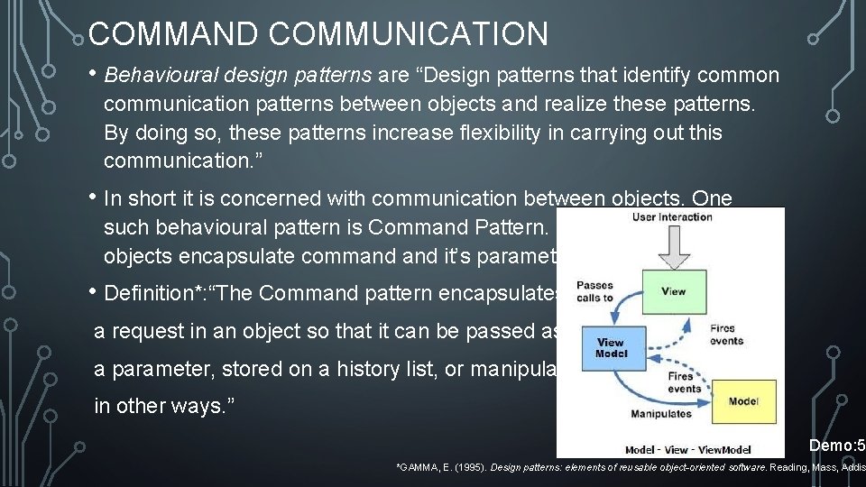 COMMAND COMMUNICATION • Behavioural design patterns are “Design patterns that identify common communication patterns