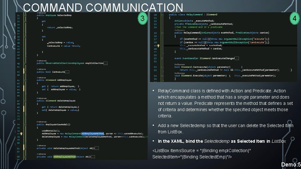 COMMAND COMMUNICATION 3 4 • Relay. Command class is defined with Action and Predicate.