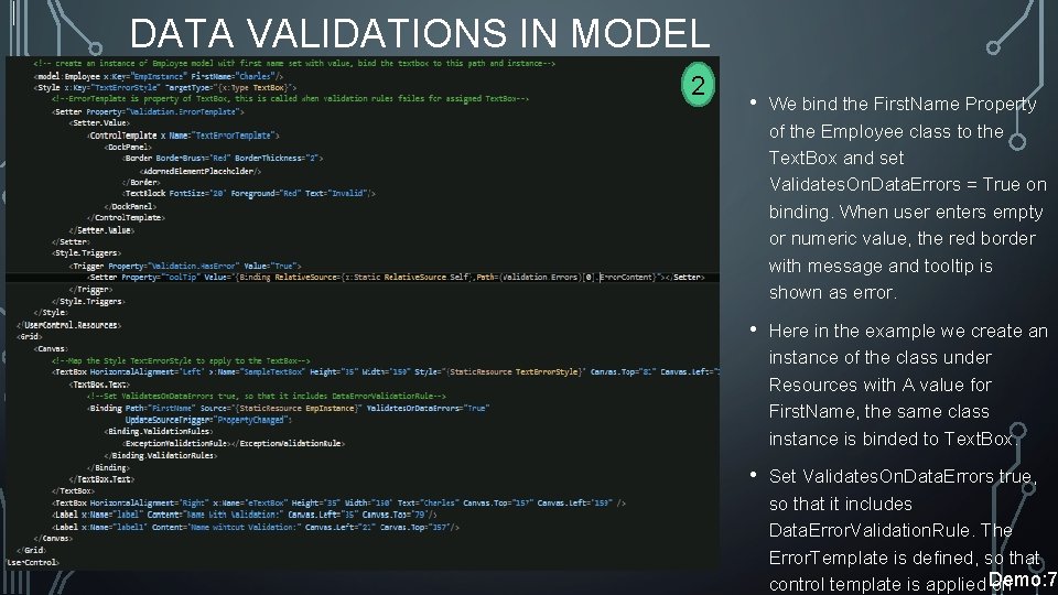 DATA VALIDATIONS IN MODEL 2 • We bind the First. Name Property of the