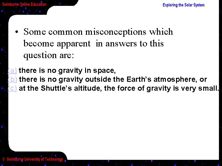  • Some common misconceptions which become apparent in answers to this question are: