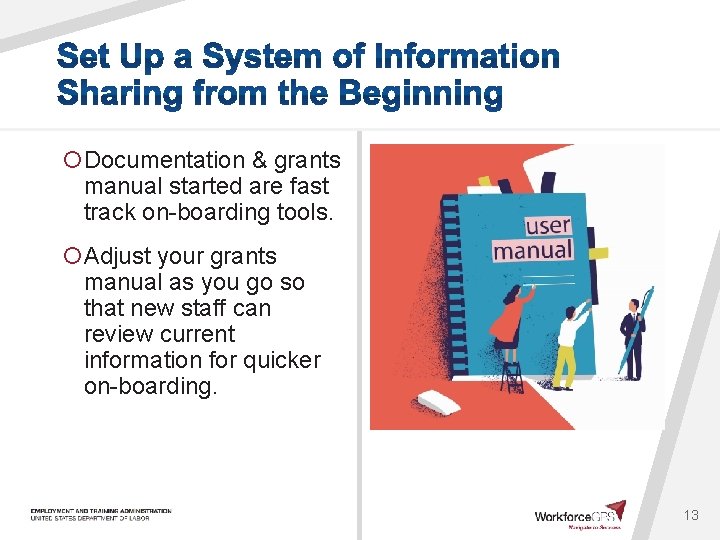 ¡Documentation & grants manual started are fast track on-boarding tools. ¡Adjust your grants manual