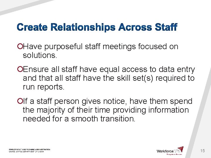 ¡Have purposeful staff meetings focused on solutions. ¡Ensure all staff have equal access to