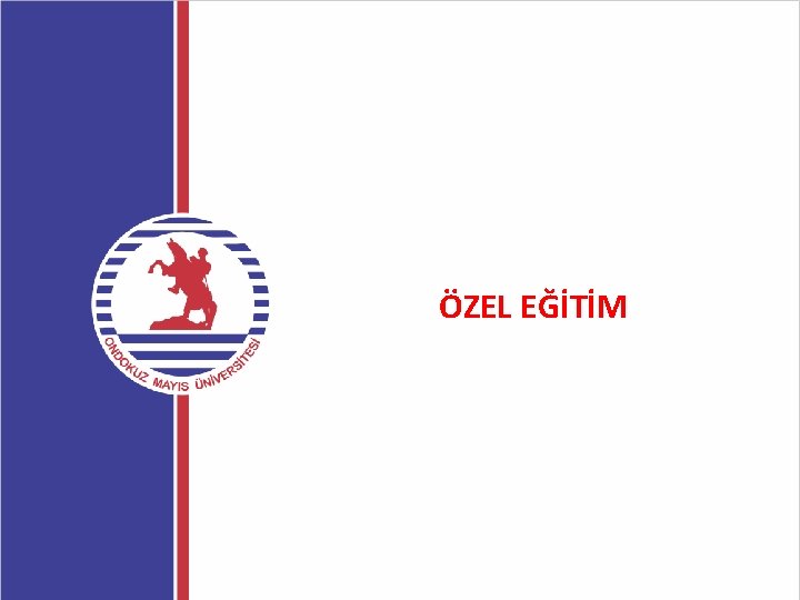 ÖZEL EĞİTİM 