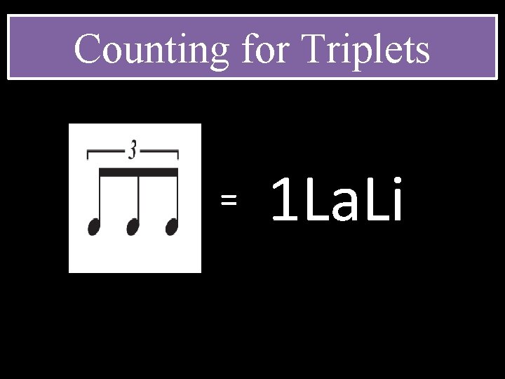 Counting for Triplets = 1 La. Li 